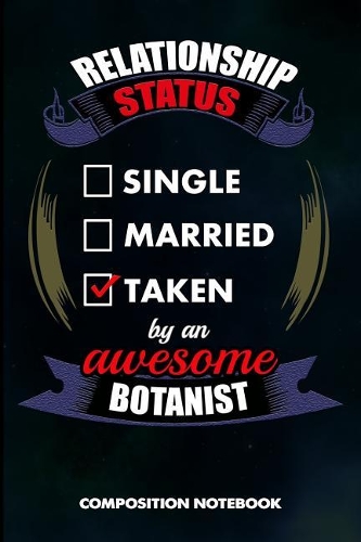 Relationship Status Single Married Taken by an Awesome Botanist