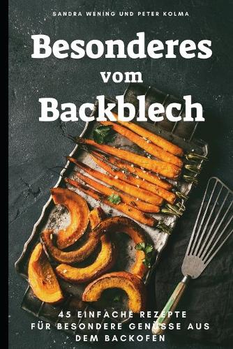 Besonderes vom Backblech