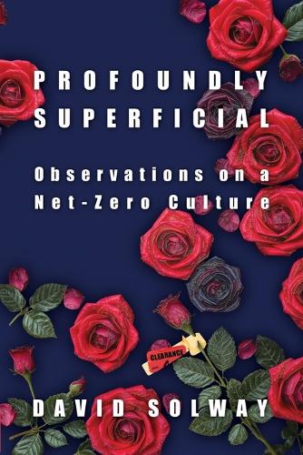 Profoundly Superficial: Observations on a Net Zero Culture