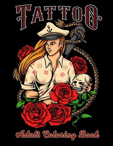 Tattoo Adult Coloring Book: A Coloring Book For Adult Relaxation With Beautiful Modern Tattoo Designs ( Tattoo Coloring Pages For Teens )