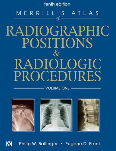 Merrill's Atlas of Radiographic Positions and Radiologic Procedures: v. 1-3