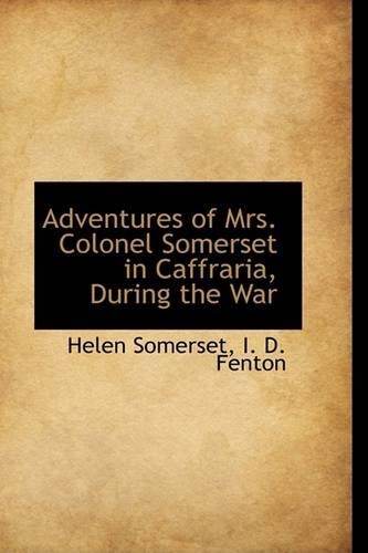 Adventures of Mrs. Colonel Somerset in Caffraria, During the War