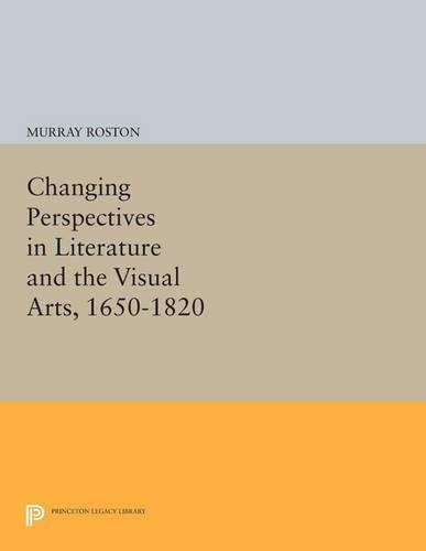 Changing Perspectives in Literature and the Visual Arts, 1650-1820: (Princeton Legacy Library)