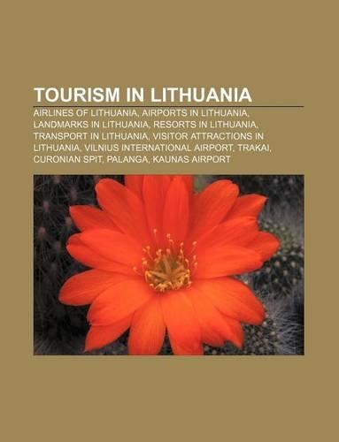 Tourism in Lithuania: Airlines of Lithuania, Airports in Lithuania, Landmarks in Lithuania, Resorts in Lithuania, Transport in Lithuania