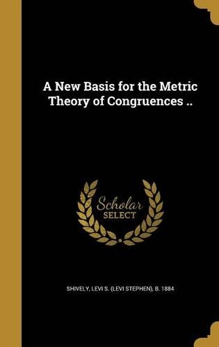 A New Basis for the Metric Theory of Congruences ..