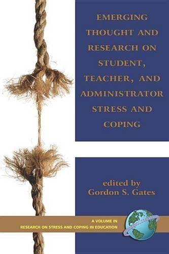 Emerging Thought and Research on Student, Teacher, and Administrator Stress and Coping. Research on Stress and Coping in Education.