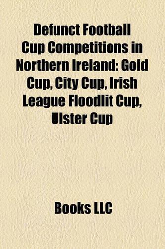 Defunct Football Cup Competitions in Northern Ireland