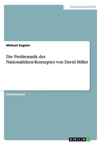 Die Problematik des Nationalitäten-Konzeptes von David Miller