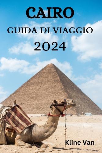 Cairo Guida Di Viaggio 2024: La Guida Definitiva Su Dove Alloggiare, Cosa Fare, Cosa Mangiare E Molto Altro Ancora
