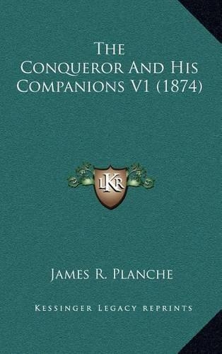 The Conqueror and His Companions V1 (1874)