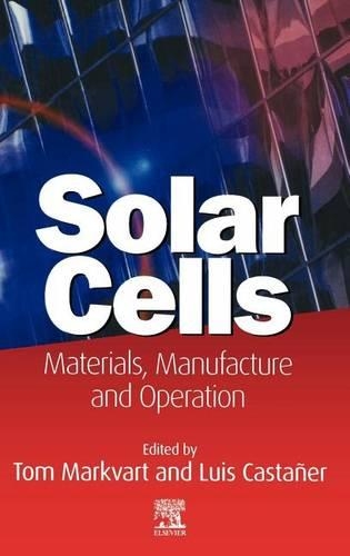 Solar Cells: Materials, Manufacture and Operation
