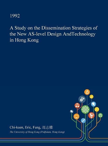 A Study on the Dissemination Strategies of the New As-Level Design Andtechnology in Hong Kong