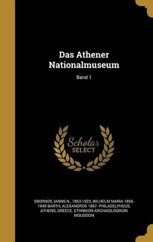 Das Athener Nationalmuseum; Band 1