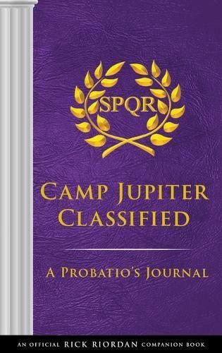 The Trials of Apollo: Camp Jupiter Classified-An Official Rick Riordan Companion Book: A Probatio's Journal(Trials of Apollo)
