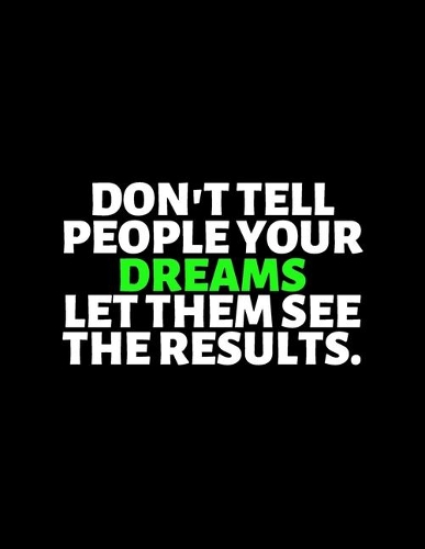 Don't Tell People Your Dreams Let Them See The Results: lined professional notebook/Journal. Best gifts for friends or coworkers: Amazing Notebook/Journal/Workbook - Perfectly Sized 8.5x11" - 120 Pages