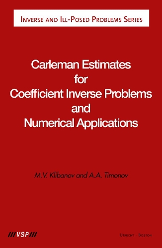 Carleman Estimates for Coefficient Inverse Problems and Numerical Applications