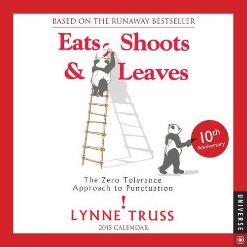 Eats, Shoots and Leaves 2015 Calendar : The Zero Tolerance Approach to Punctuation