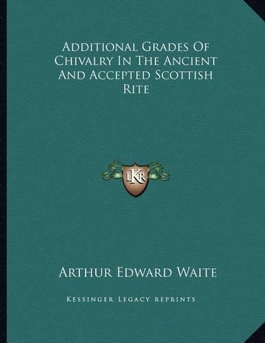 Additional Grades of Chivalry in the Ancient and Accepted Scottish Rite