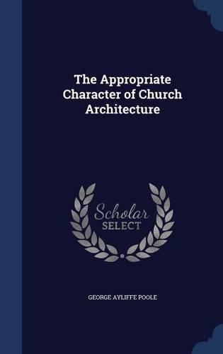 The Appropriate Character of Church Architecture