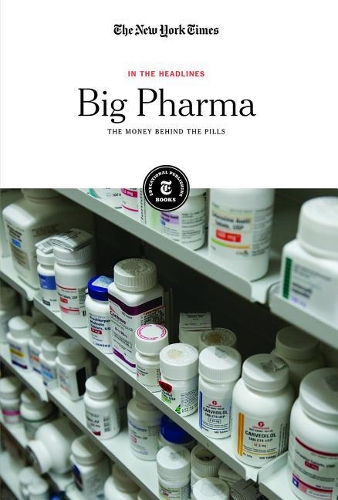 Big Pharma: The Money Behind the Pills(In the Headlines)