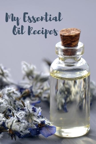 My Essential Oil Recipes Journal