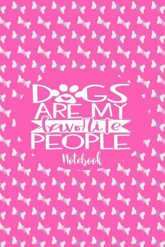 Dogs Are My Favorite People - Notebook