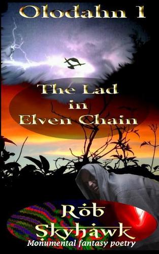 The Lad in Elven Chain: Monumental Fantasy Poetry(1 Olodahn)