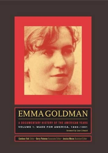 Emma Goldman: A Documentary History of the American Years, Volume One