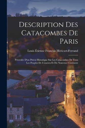 Description Des Catacombes De Paris