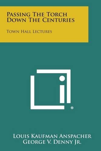 Passing the Torch Down the Centuries: Town Hall Lectures