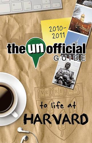 The Unofficial Guide to Life at Harvard