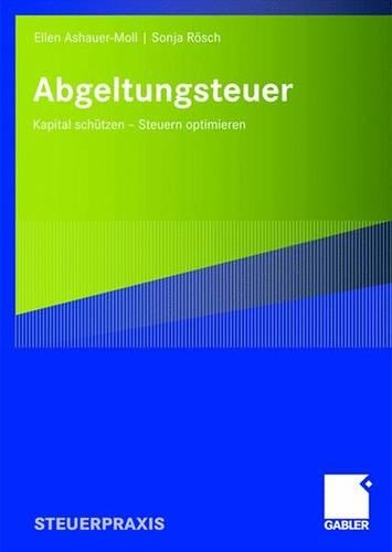 Abgeltungsteuer: Kapital Schutzen - Steuern Optimieren