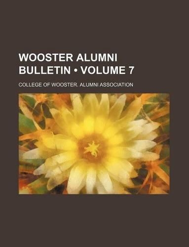 Wooster Alumni Bulletin (Volume 7)