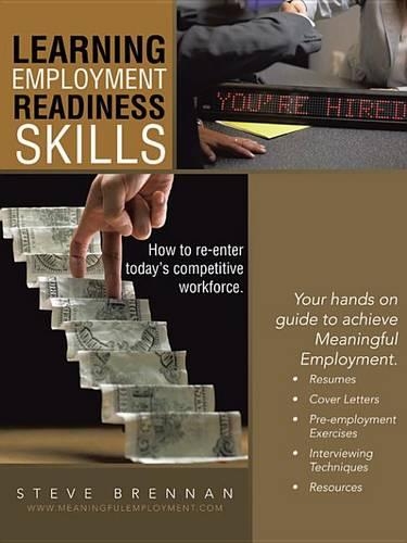 Learning Employment Readiness Skills - How to Re-Enter Today's Competitive Workforce.