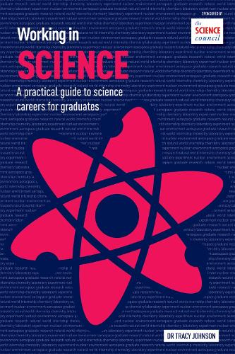Working in Science: A Practical Guide to Science Careers for Graduates