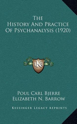 The History And Practice Of Psychanalysis (1920)