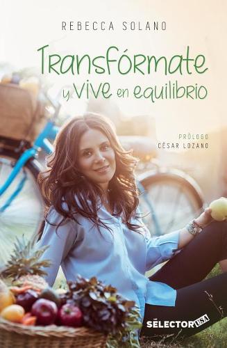 Transformate y Vive En Equilibrio: La Mejor Alternativa Para Mejorar Tu Salud