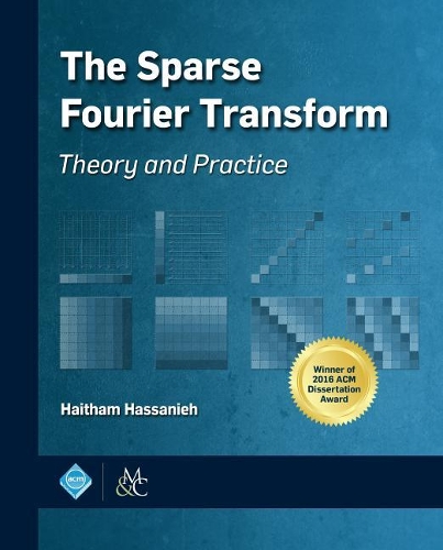The Sparse Fourier Transform: (ACM Books)