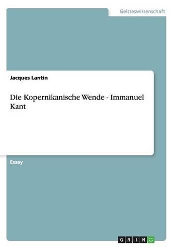Die Kopernikanische Wende - Immanuel Kant