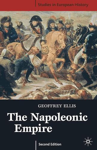 The Napoleonic Empire: (Studies in European History)
