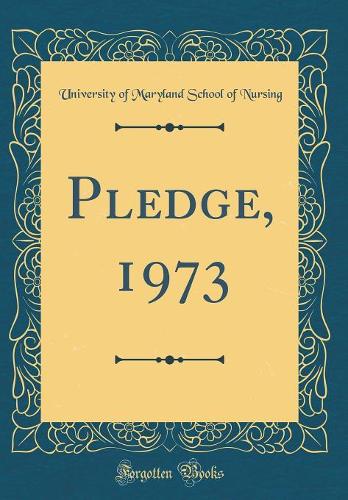 Pledge, 1973 (Classic Reprint)