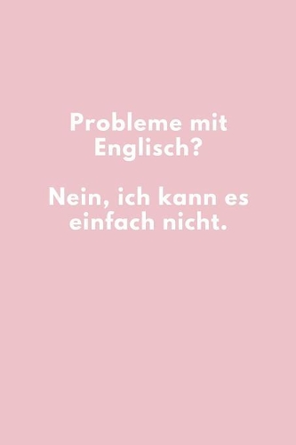 Probleme mit Englisch Nein, ich kann es einfach nicht