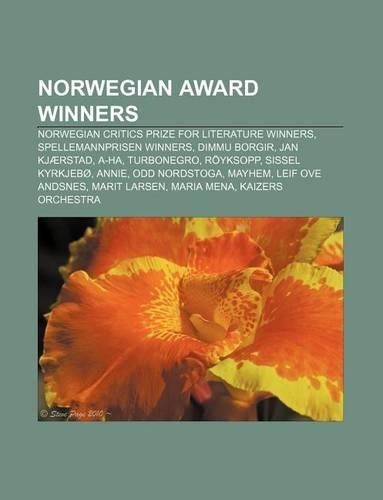 Norwegian Award Winners: Norwegian Critics Prize for Literature Winners, Spellemannprisen Winners, Dimmu Borgir, Jan Kjaerstad, A-Ha, Turbonegro