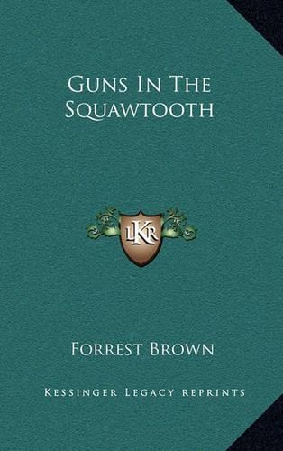 Guns in the Squawtooth