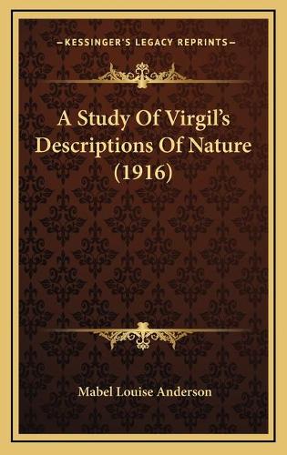 A Study Of Virgil's Descriptions Of Nature (1916)