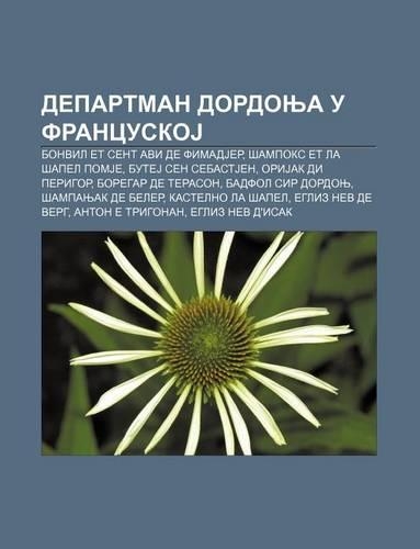 Departman Dordonja U Francuskoj: Bonvil Et Sent AVI de Fimadjer, Ampoks Et La Apel Pomje, Butej Sen Sebastjen, Orijak Di Perigor