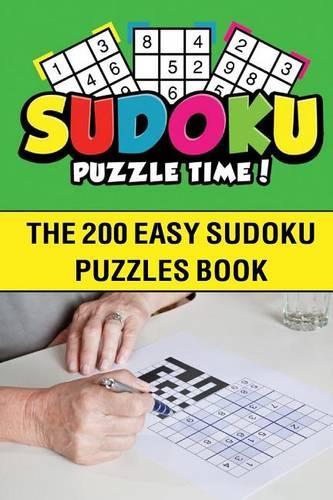 Sudoku Puzzle Time!: The 200 Easy Sudoku Puzzles Book