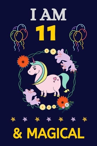 I Am 11 & Magical