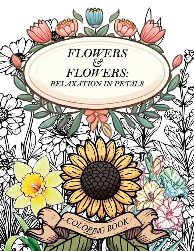 Flowers and Flowers: Relaxation in Petals: Coloring Drawings of Flowers