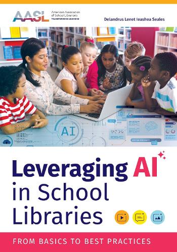 Leveraging AI in School Libraries: From Basics to Best Practices